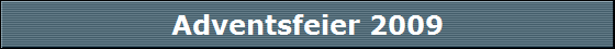 Adventsfeier 2009