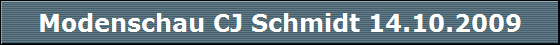 Modenschau CJ Schmidt 14.10.2009