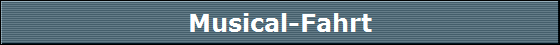 Musical-Fahrt